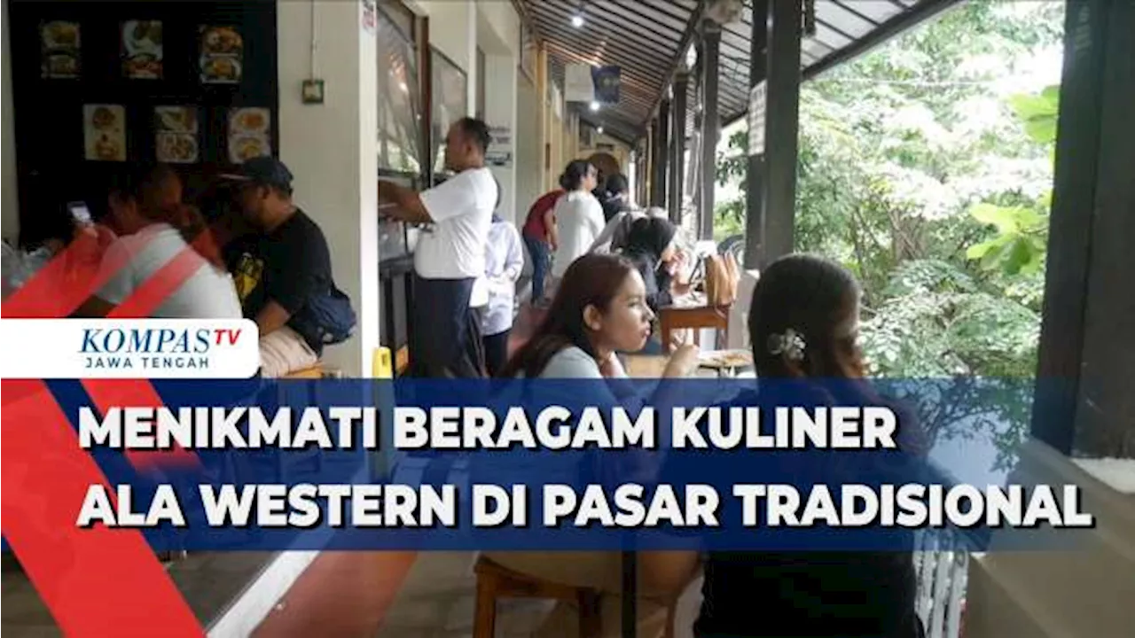 Menikmati Beragam Kuliner Ala Western di Pasar Tradisional