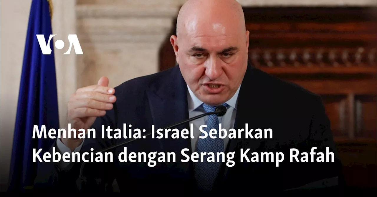 Menhan Italia: Israel Sebarkan Kebencian dengan Serang Kamp Rafah