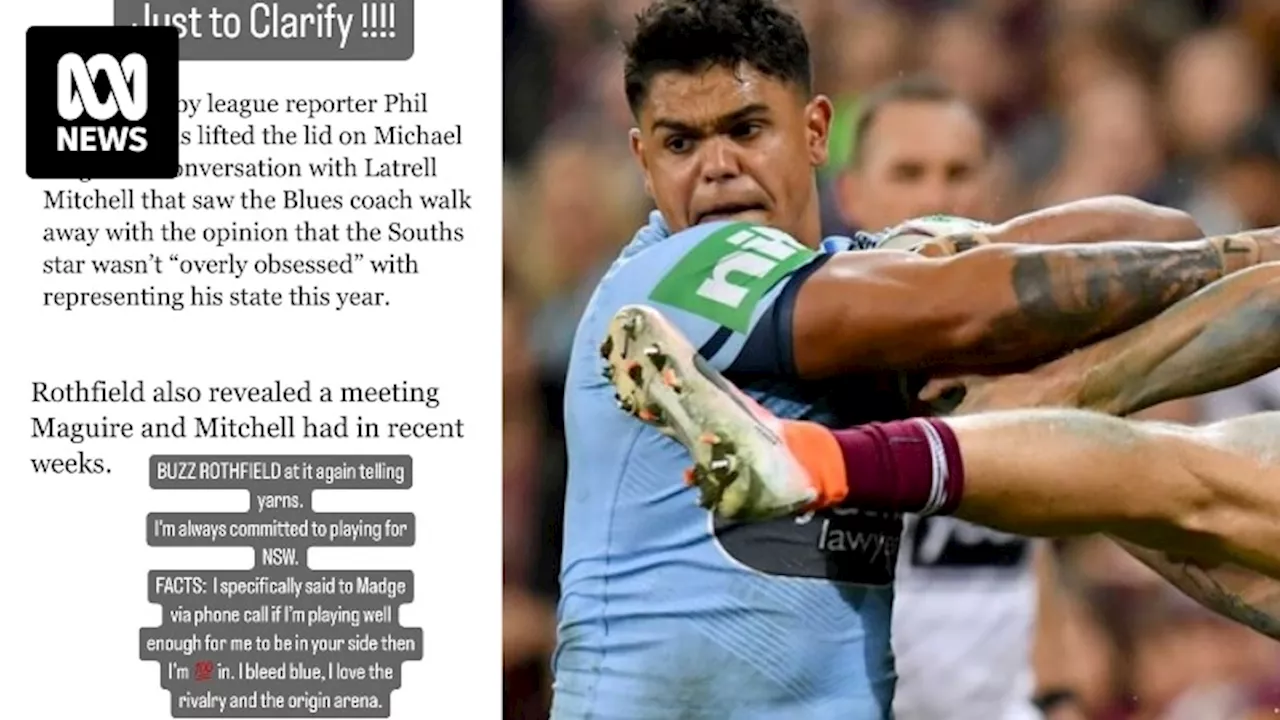 Latrell Mitchell says he is available for NSW Blues State of Origin selection, but his form has not been good enough for Michael Maguire