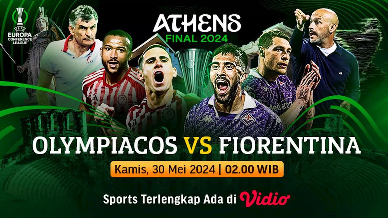 Jadwal dan Link Streaming Final Conference League Olympiacos vs Fiorentina di Vidio