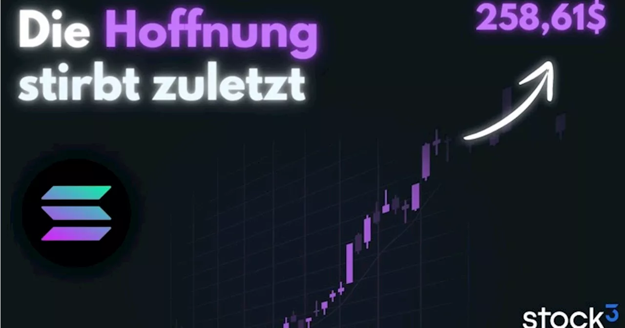 SOLANA - Die Hoffnung stirbt zuletzt