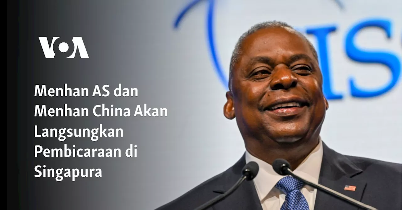 Menhan AS dan Menhan China Akan Langsungkan Pembicaraan di Singapura