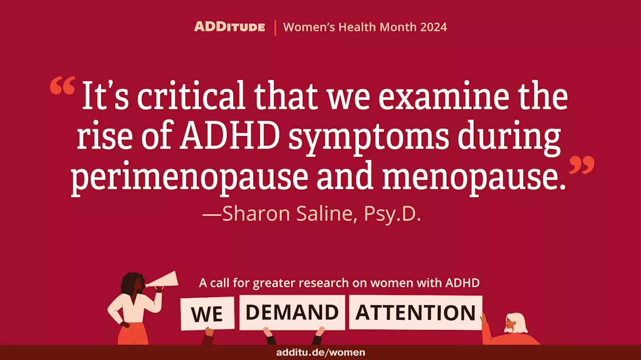 We Demand Attention on How Perimenopause and Menopause Impact ADHD Symptoms, and Vice Versa