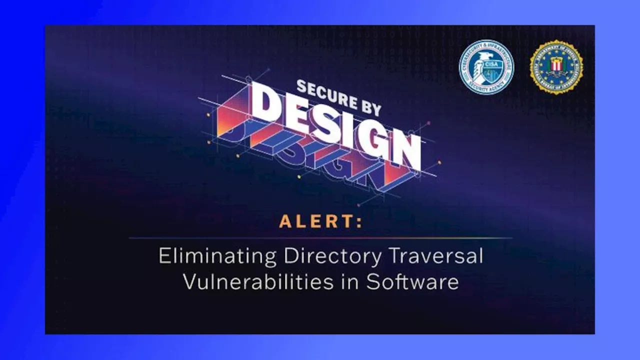 Secure by Design: CISA und FBI warnen vor Directory-Traversal-Lücken
