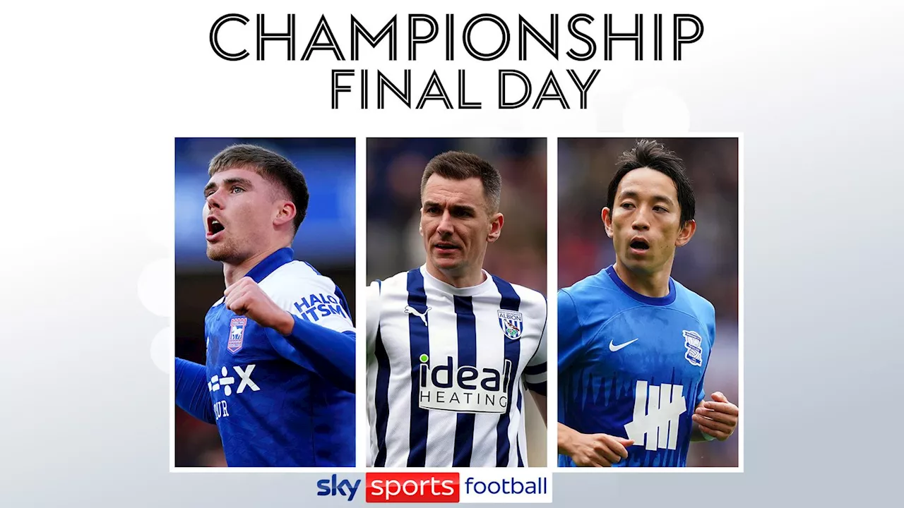 Championship final day: Promotions, relegations and play-offs to be decided