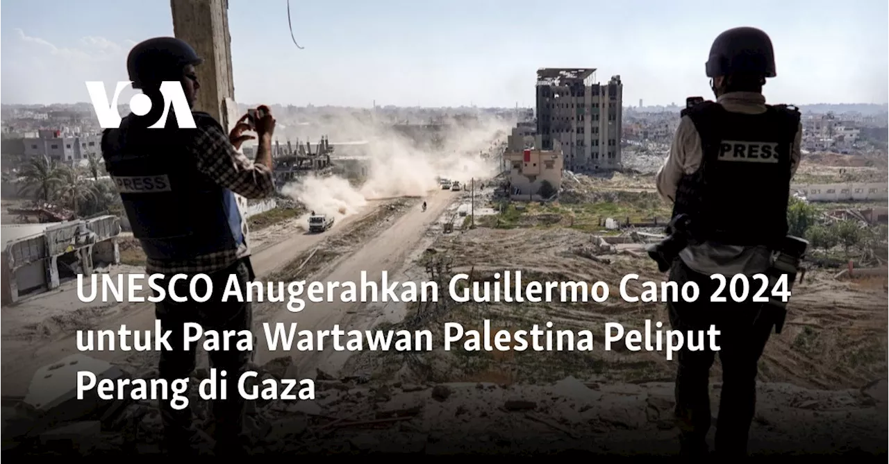 UNESCO Anugerahkan Guillermo Cano 2024 untuk Para Wartawan Palestina Peliput Perang di Gaza