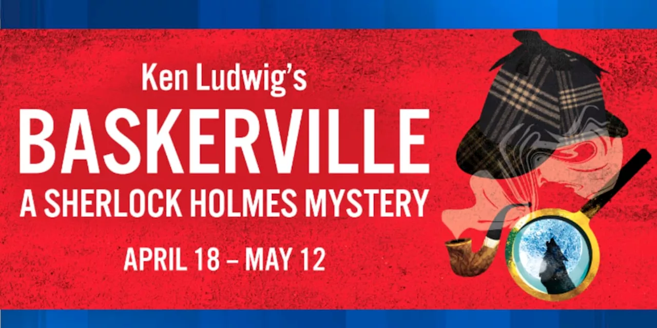 Stage 12: Alabama Shakespeare Festival presents Ken Ludwig’s “Baskerville”