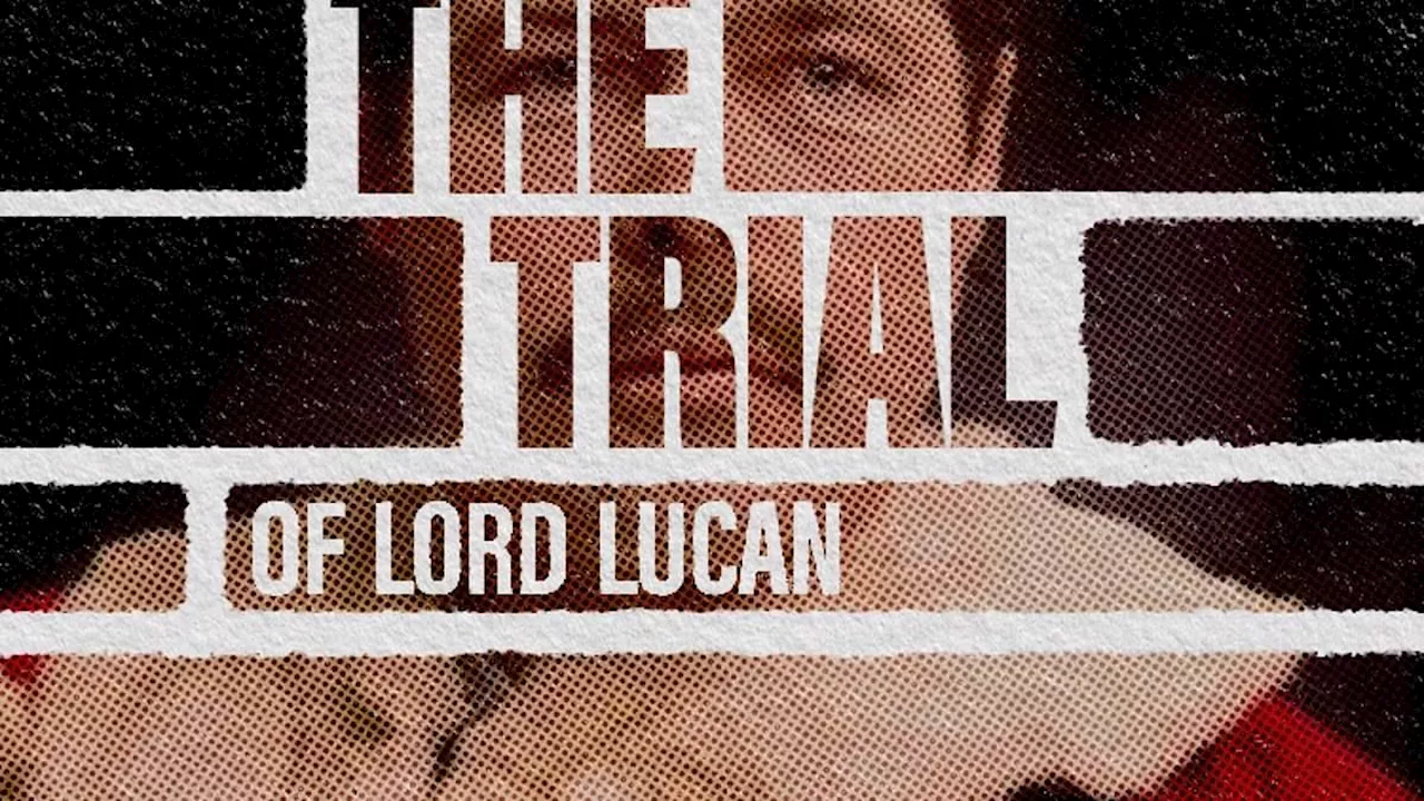 The Trial of Lord Lucan, Episode 1:'The Trial That Never Was'