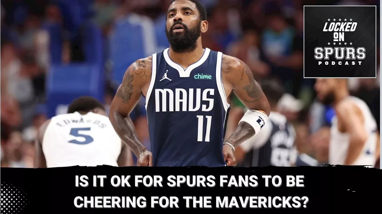 Is it OK for Spurs fans to be cheering for the Dallas Mavericks?