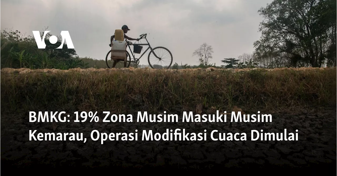 BMKG: 19% Zona Musim Masuki Musim Kemarau, Operasi Modifikasi Cuaca Dimulai