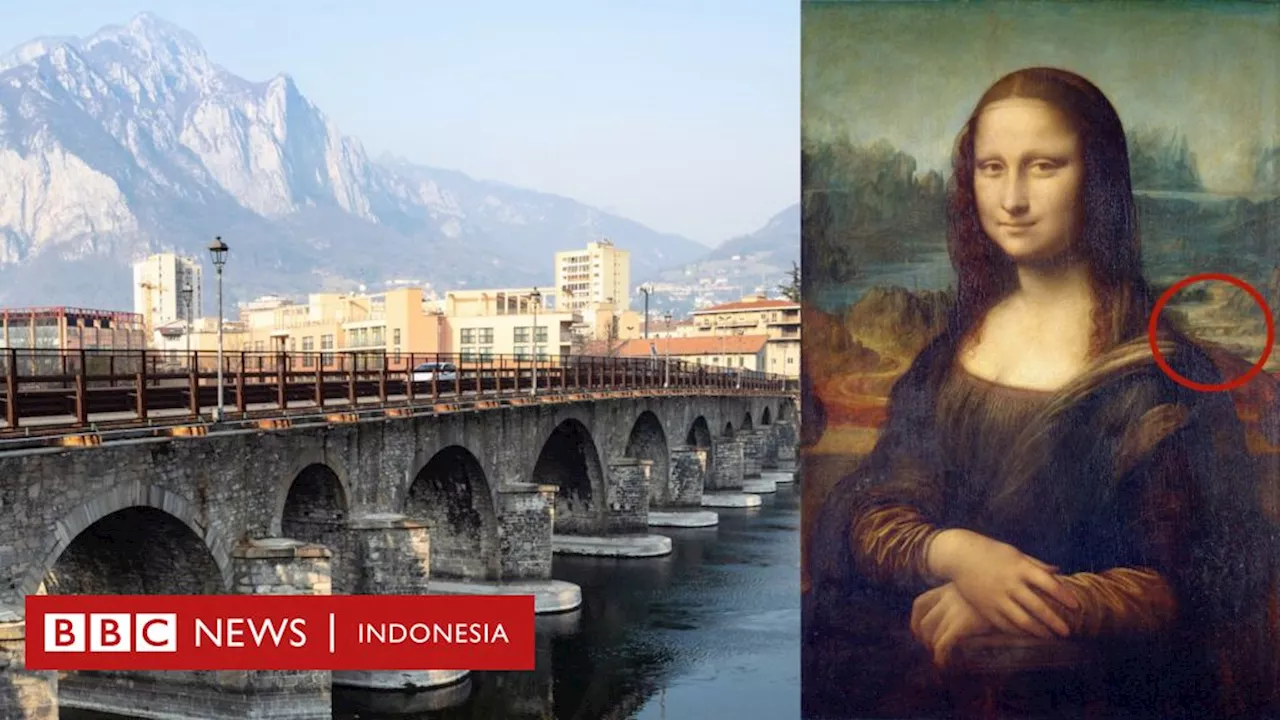 Mona Lisa: Misteri lokasi Leonardo da Vinci melukis Mona Lisa dipecahkan ahli geologi