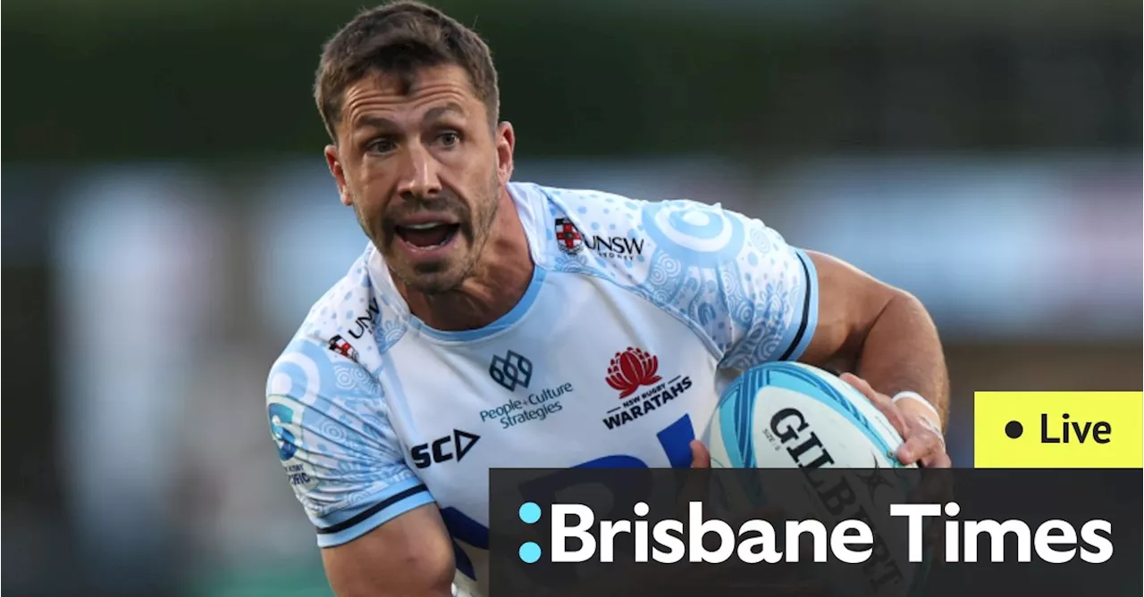 Super Rugby Pacific LIVE: NSW Waratahs v Queensland Reds