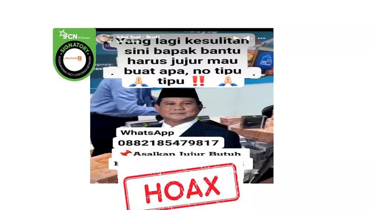 Cek Fakta: Hoaks Prabowo Subianto Berikan Bantuan pada Orang yang Kesulitan dengan Syarat Daftar di Whatsapp