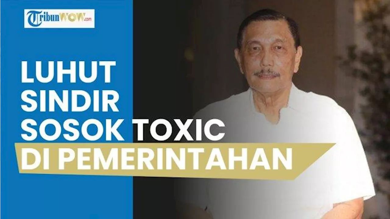 Luhut Sarankan Prabowo Jangan Bawa Orang Toxic ke Kabinet, Pengamat Singgung NasDem dan PKB