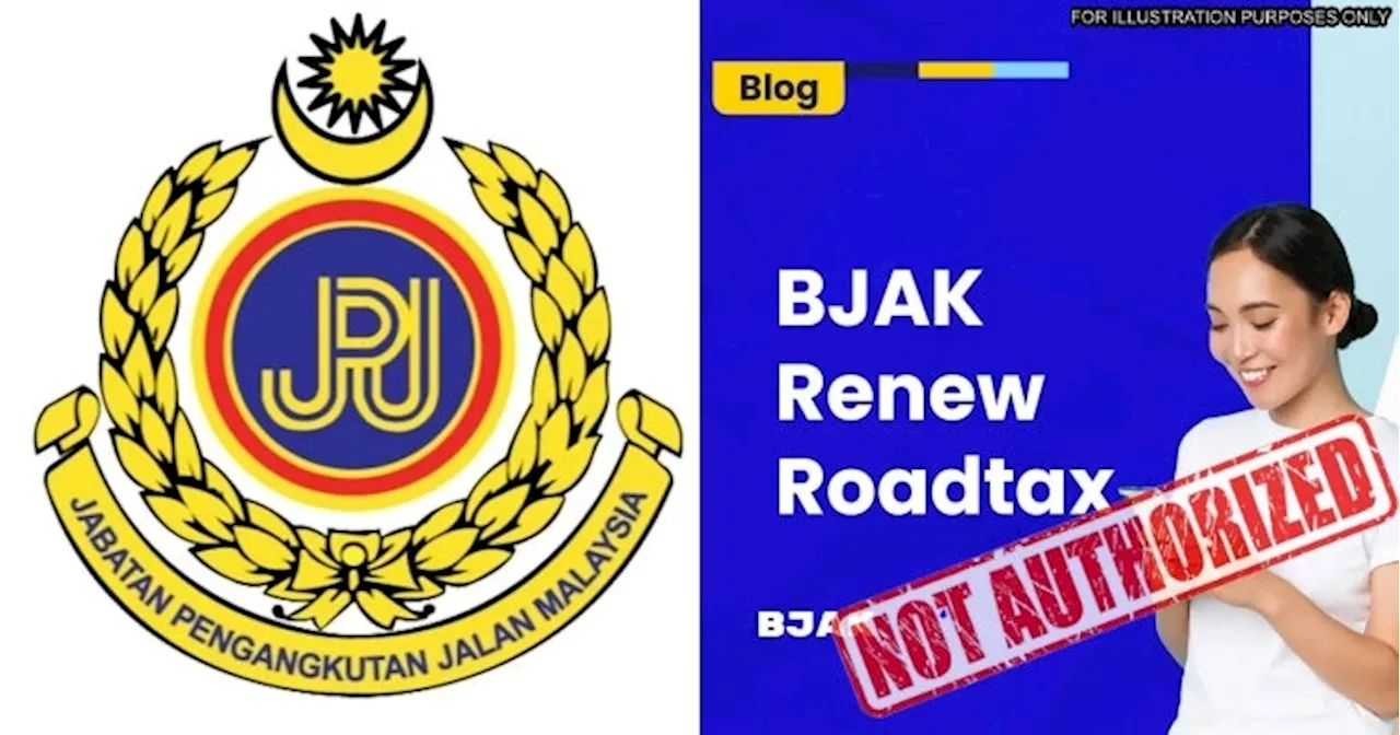 JPJ: BJAK was NEVER Authorised to Offer Road Tax Renewal Services or Charge Customers Extra Fees