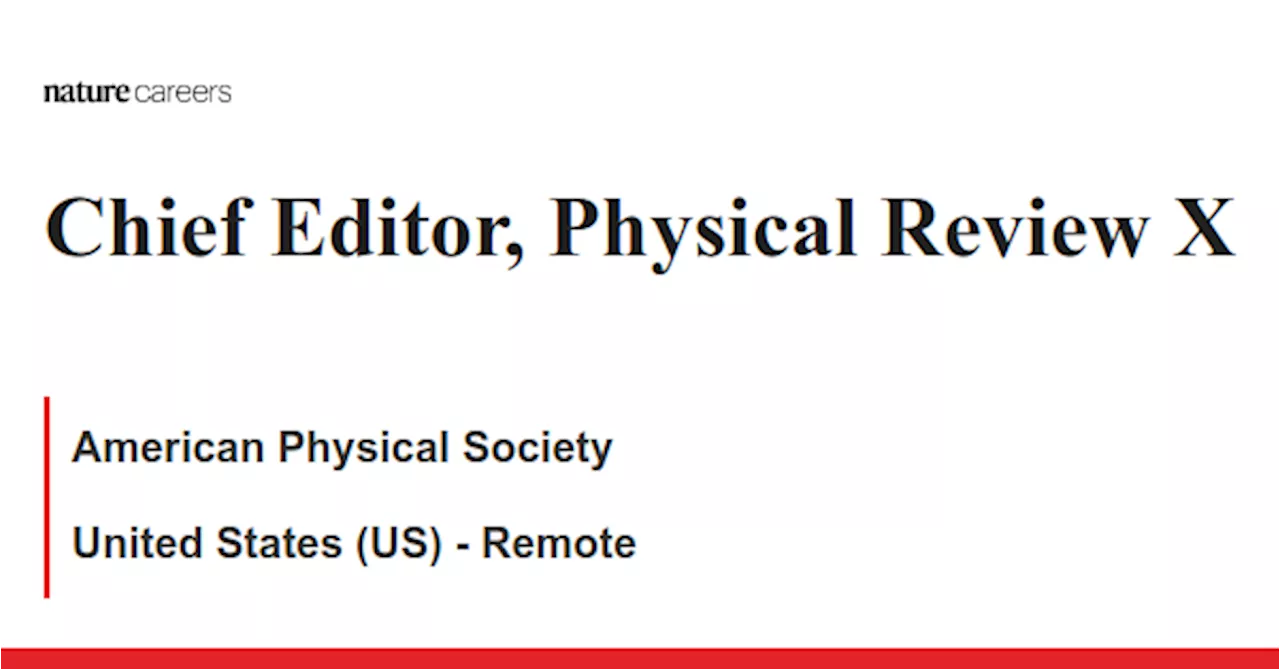 Chief Editor, Physical Review X - United States (US) - Remote job with American Physical Society