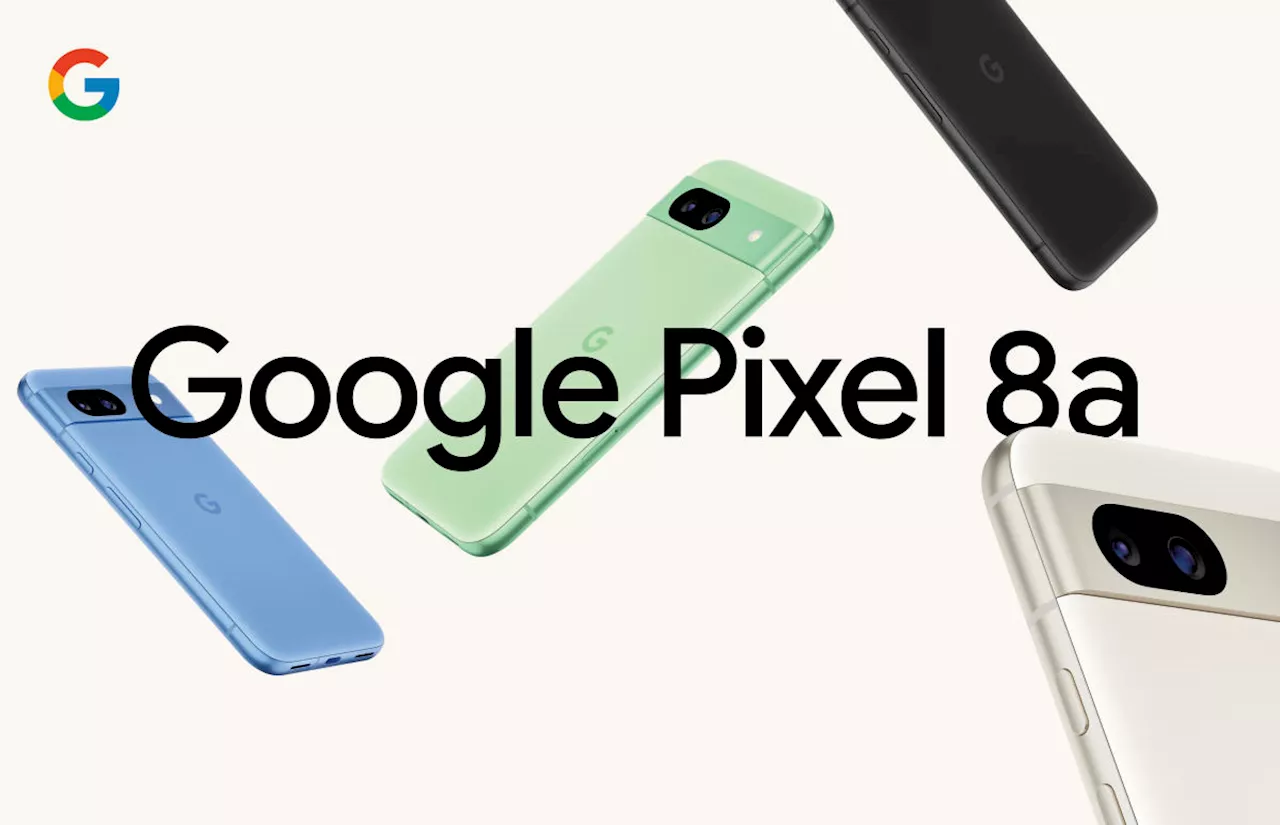 Google debuts $499 Pixel 8a as it pushes generative AI to more consumers