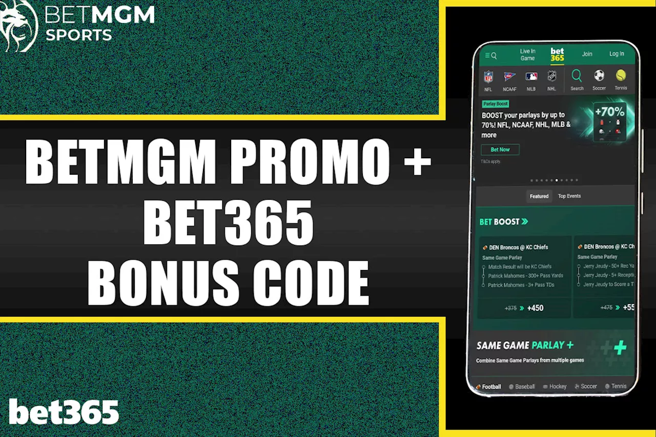 BetMGM promo + Bet365 bonus code: Sign up + score $2.5k bonus for NBA, NHL, MLB