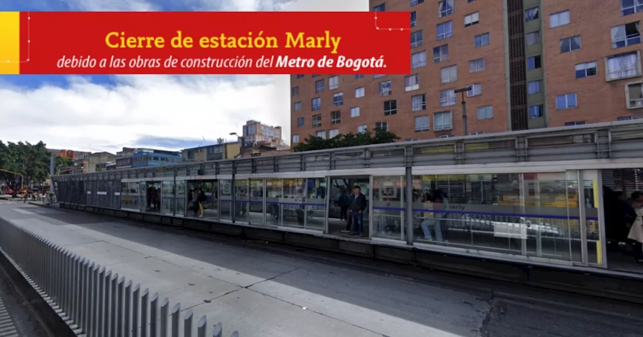 Cierre de estación Marly de TransMilenio: desde cuándo, por qué y qué rutas alternas hay