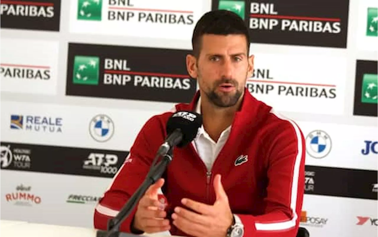 Djokovic: 'A Roma voglio andare lontano, ma punto al Roland Garros'