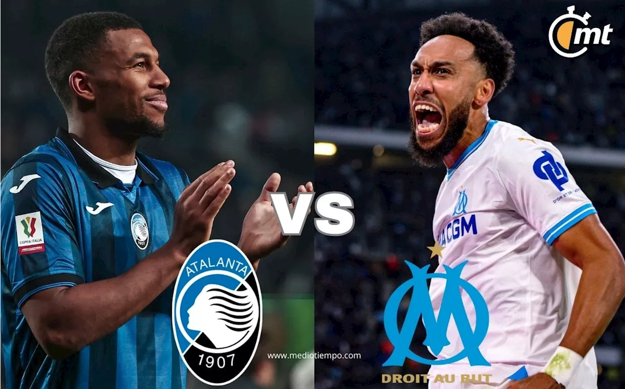 Atalanta vs Marsella: Horario y dónde ver gratis semifinal VUELTA Europa League