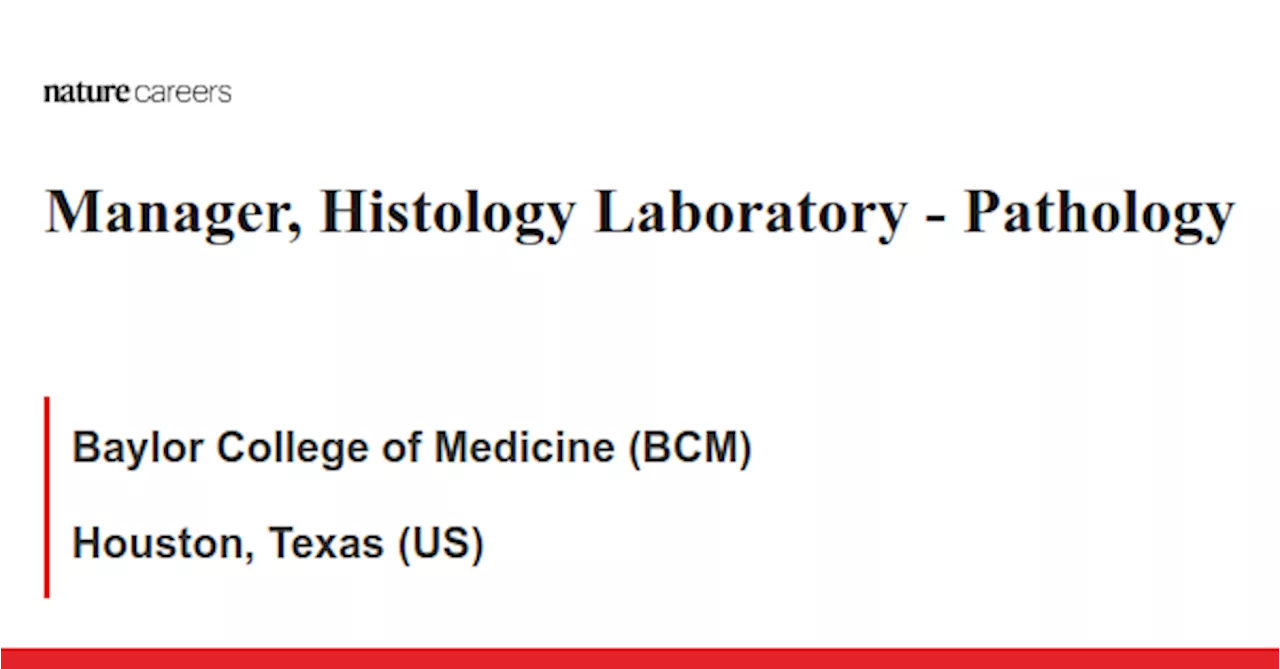  Pathology - Houston, Texas (US) job with Baylor College of Medicine (BCM)