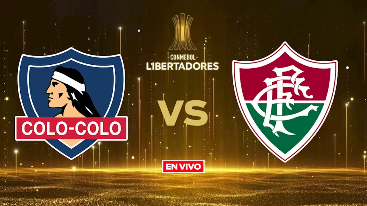 Colo Colo vs Fluminense EN VIVO ONLINE Copa Libertadores Jornada 4