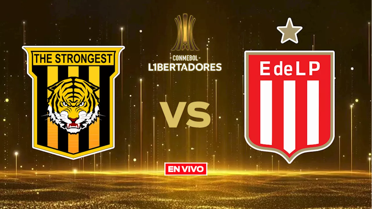 The Strongest vs Estudiante de La Plata EN VIVO ONLINE Copa Libertadores Jornada 4