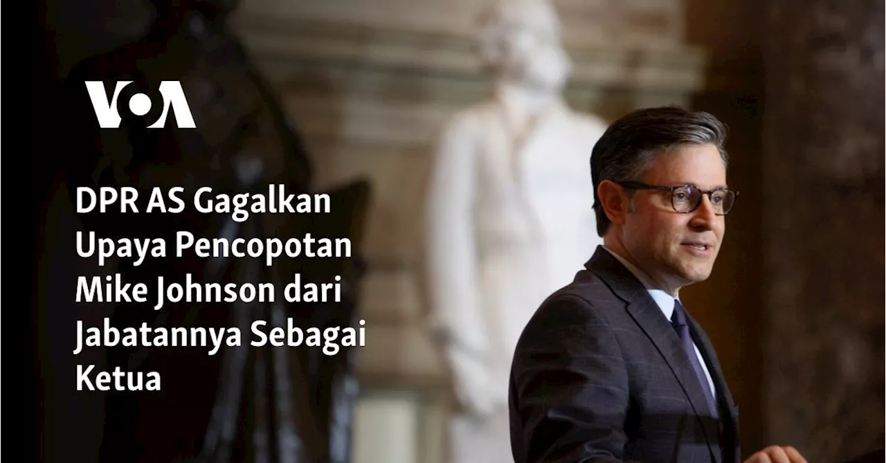 DPR AS Gagalkan Upaya Pencopotan Mike Johnson dari Jabatannya Sebagai Ketua