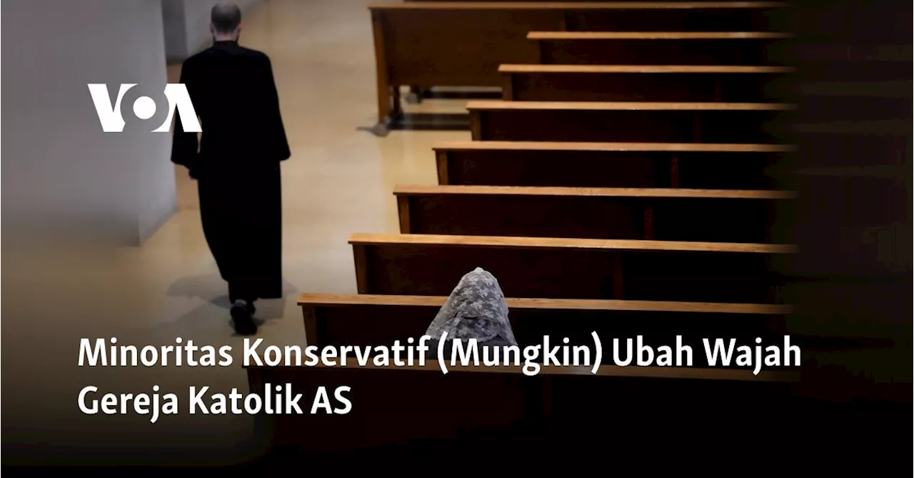 Minoritas Konservatif (Mungkin) Ubah Wajah Gereja Katolik AS