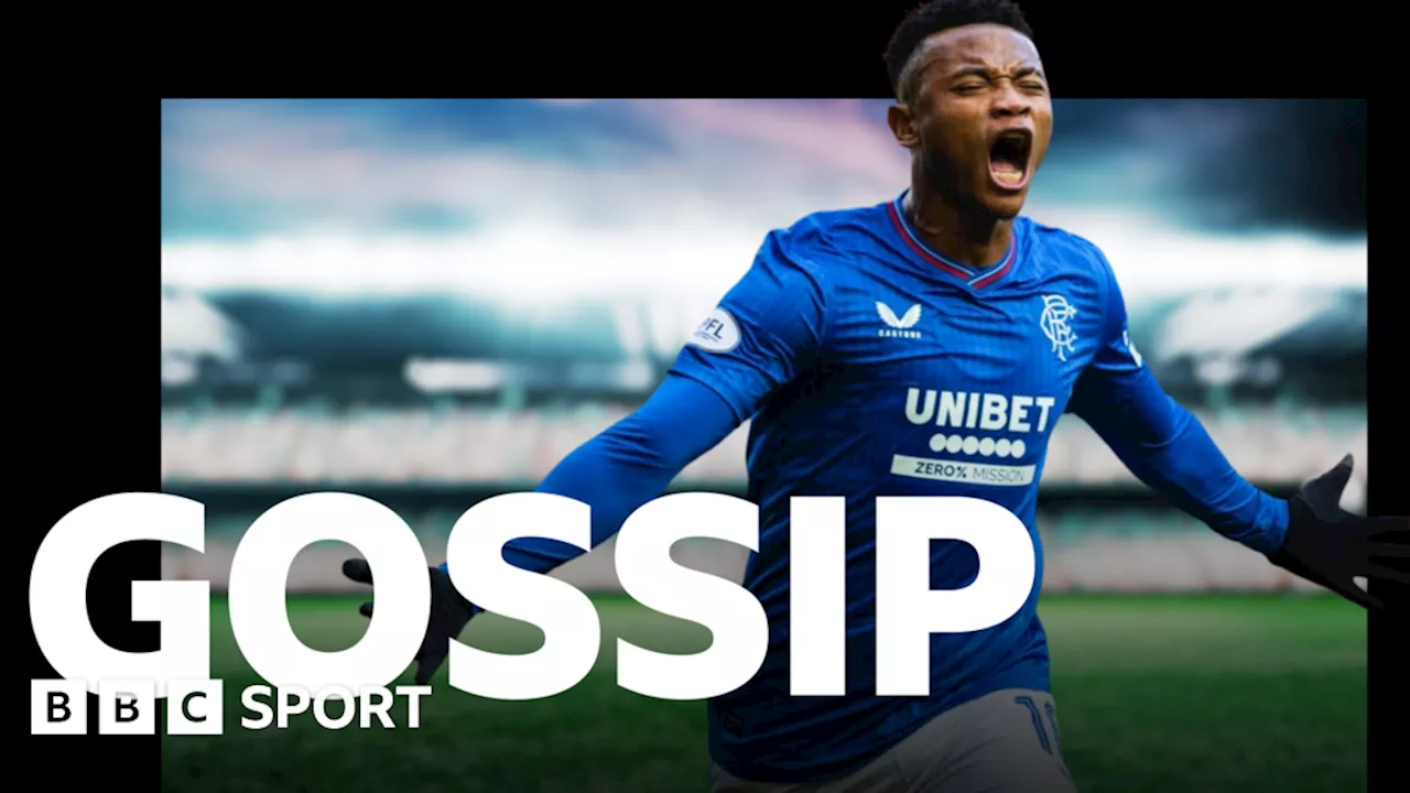 Scottish gossip: Rangers, Celtic, Kilmarnock, Dundee, Cortes, Idah