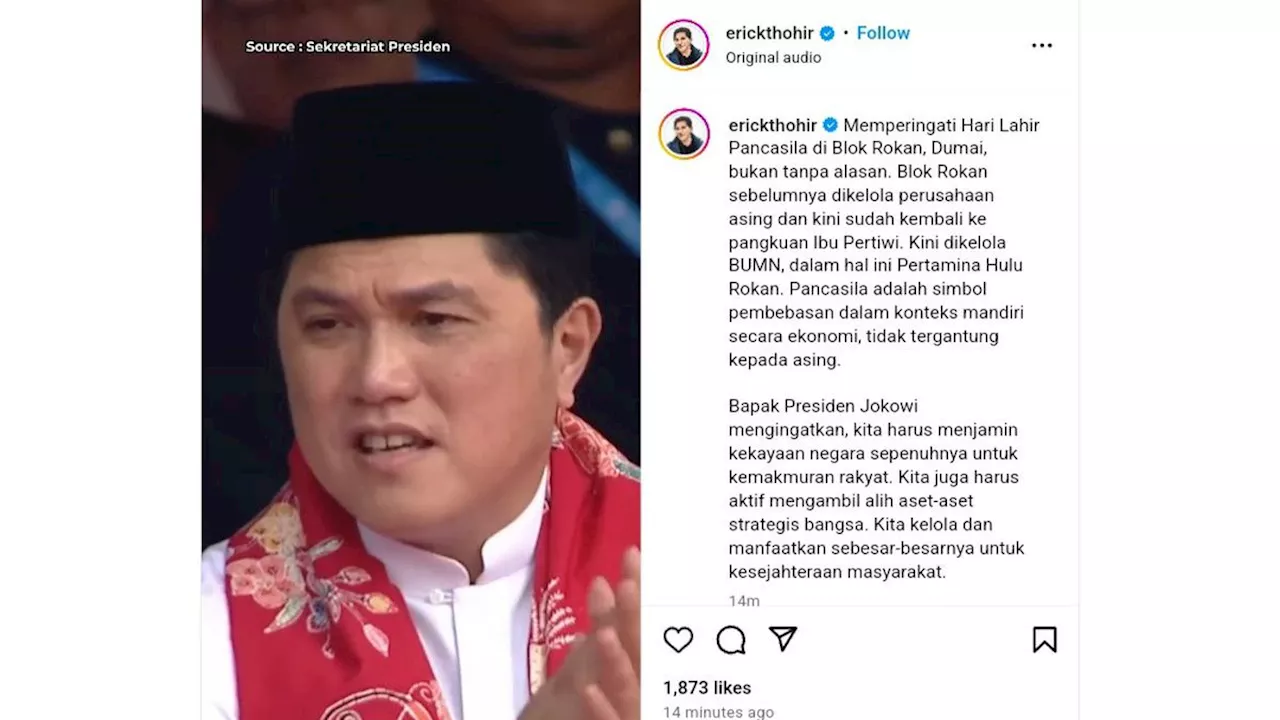 Erick Thohir Sebut Blok Rokan Jadi Perwujudan Semangat Hari Lahir Pancasila 2024