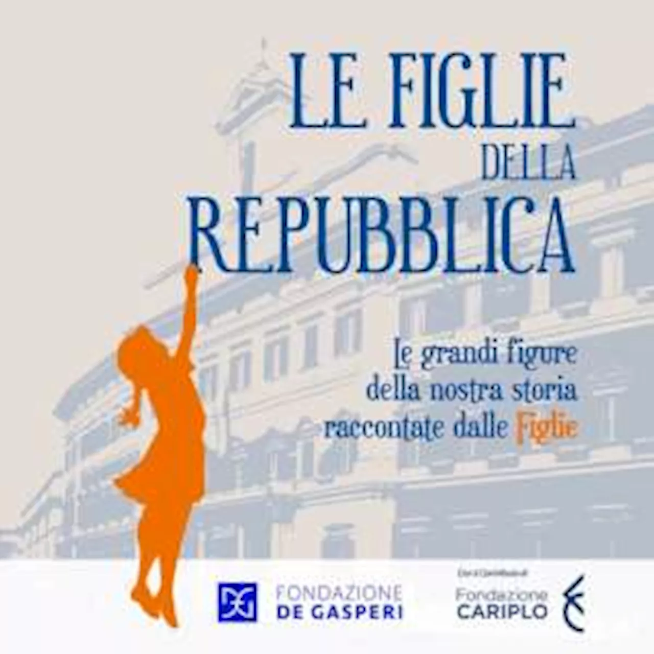 Le figlie della Repubblica | Il podcast | Podcast Corriere