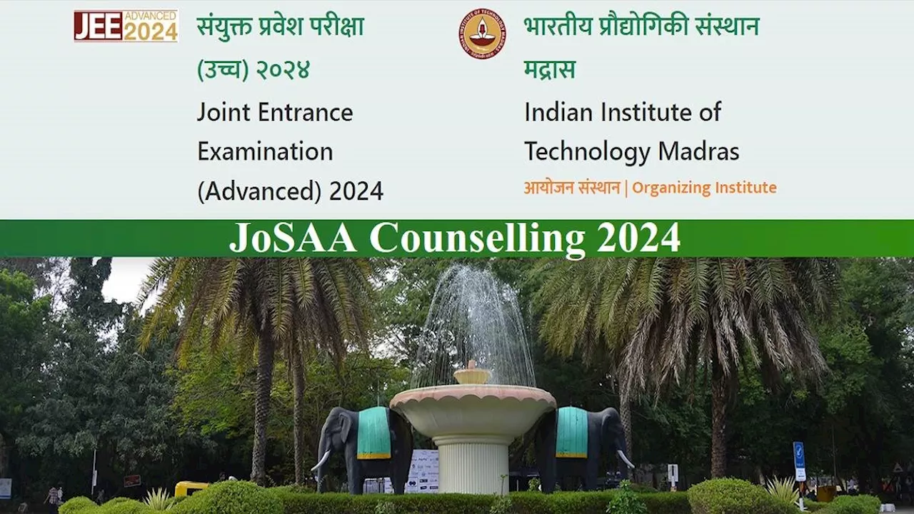 JoSAA Counselling 2024: आज से करें IITs, NITs और अन्य संस्थानों में दाखिले के लिए काउंसलिग रजिस्ट्रेशन josaa.nic.in पर