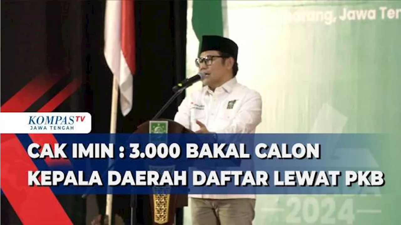 Cak Imin: 3.000 Bakal Calon Kepala Daerah Daftar Lewat PKB