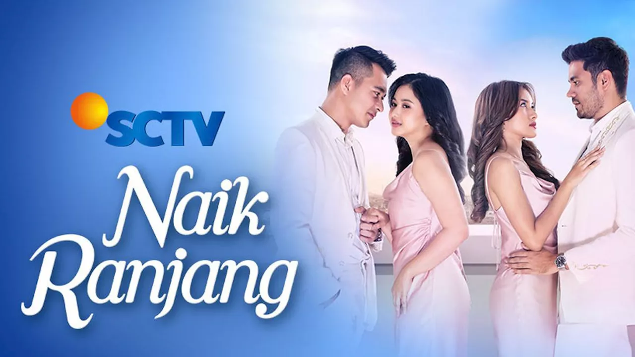 Saksikan Sinetron Naik Ranjang di SCTV Episode Senin 10 Juni 2024 Pukul 20.00 WIB, Simak Sinopsisnya