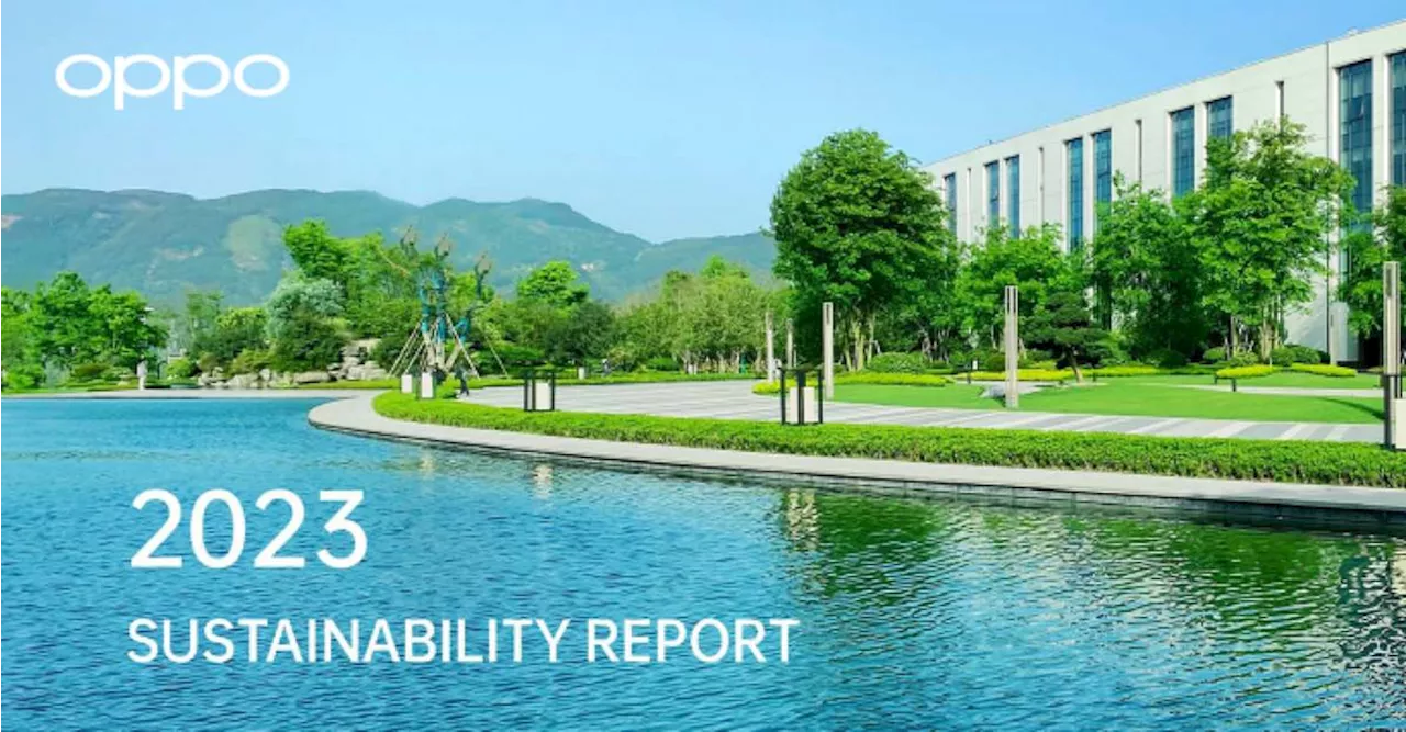 OPPO เผย รายงานความยั่งยืน ประจำปี 2023 เนื่องในวันสิ่งแวดล้อมโลก