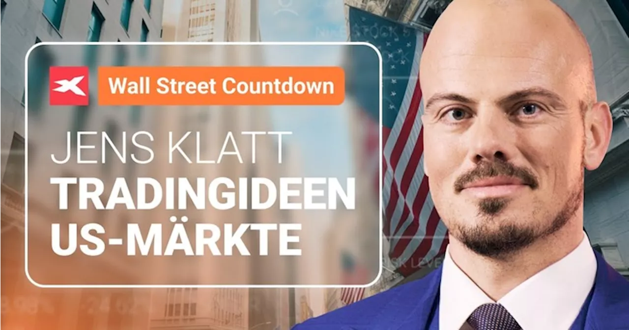 Wall Street Countdown - Tägliche Tradingideen für die US-Märkte