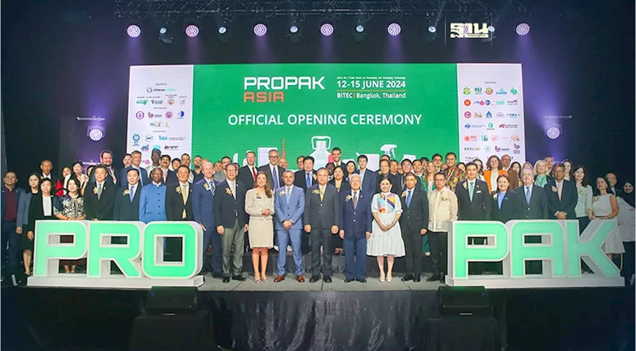 ProPak Asia 2024 หนุน Soft Power อาหาร-เครื่องดื่ม เงินสะพัดกว่า 5,000 ล้าน