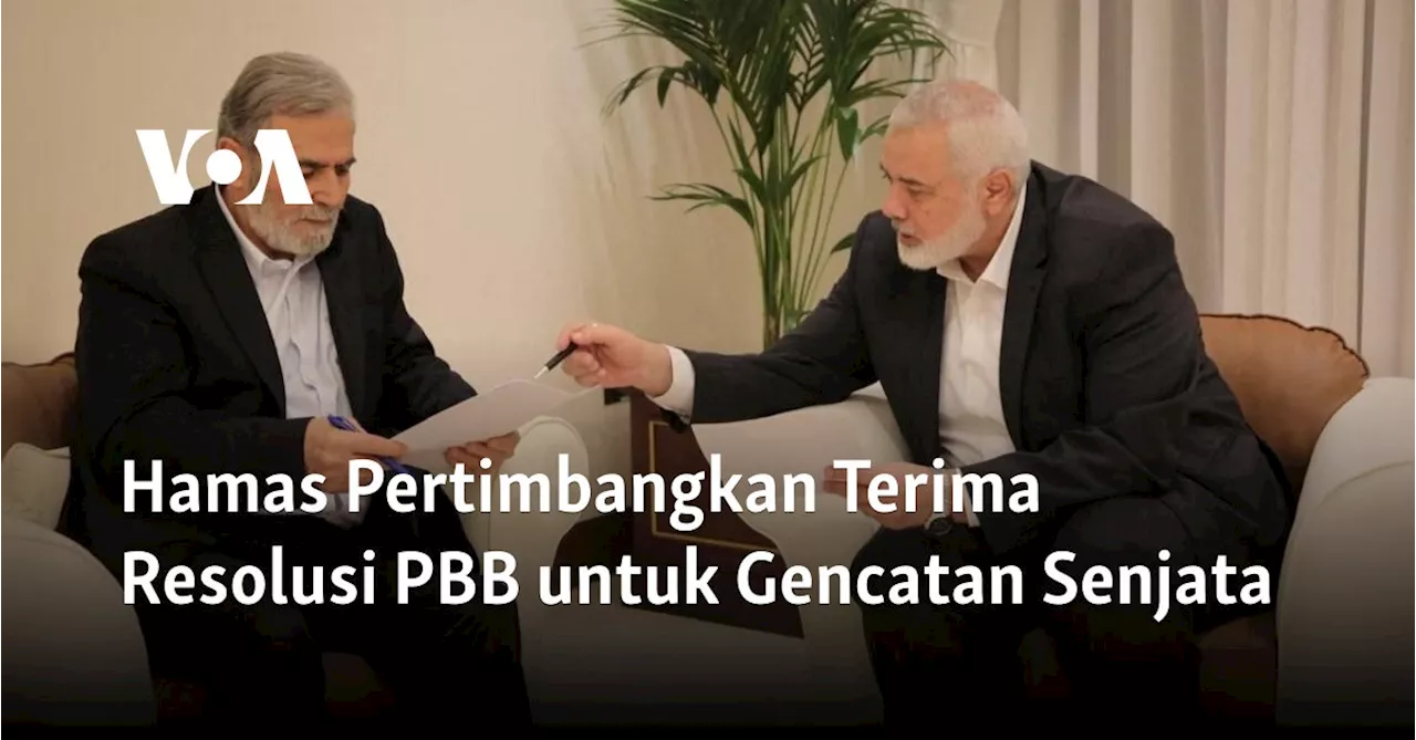 Hamas Pertimbangkan Terima Resolusi PBB untuk Gencatan Senjata