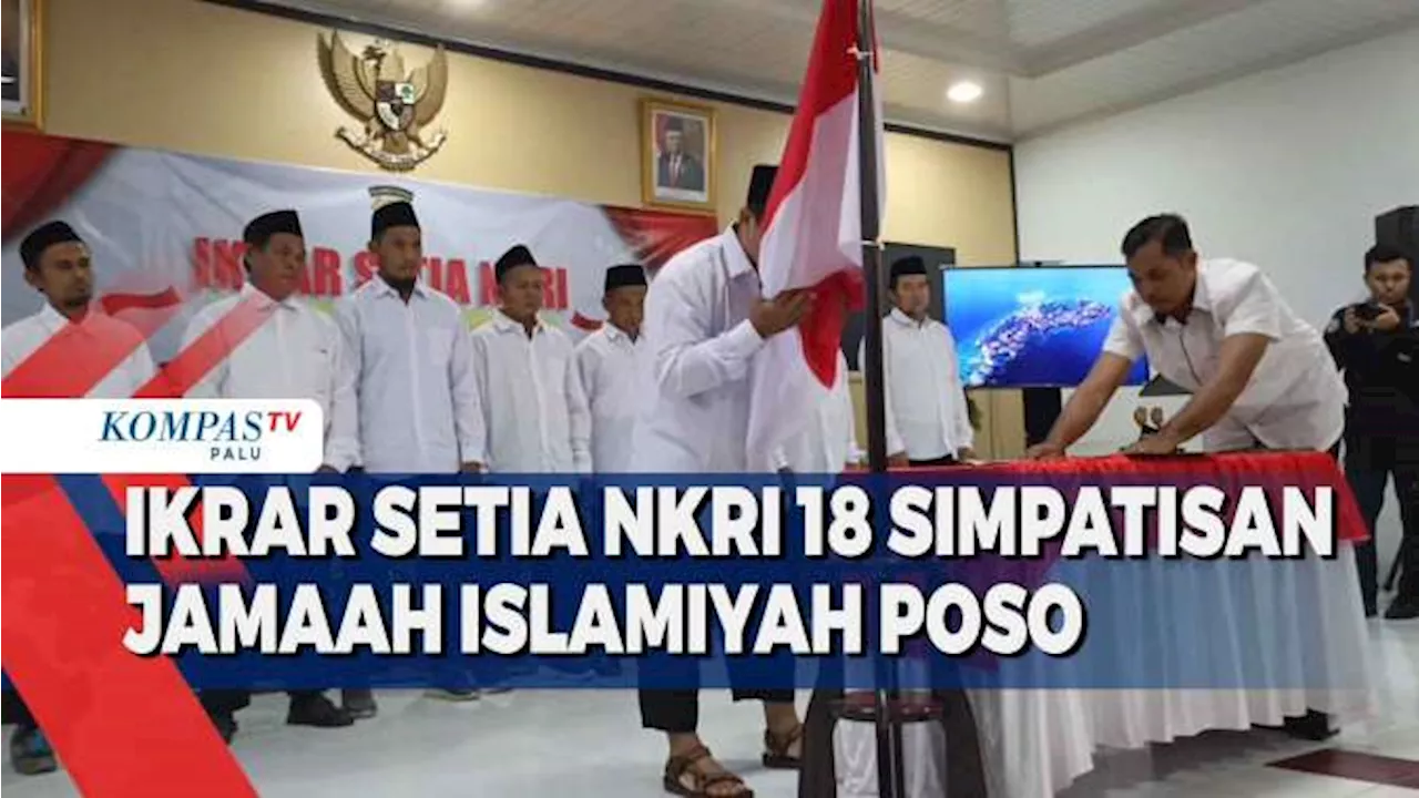 Ikrar Setia NKRI 18 Simpatisan Jamaah Islamiyah Poso