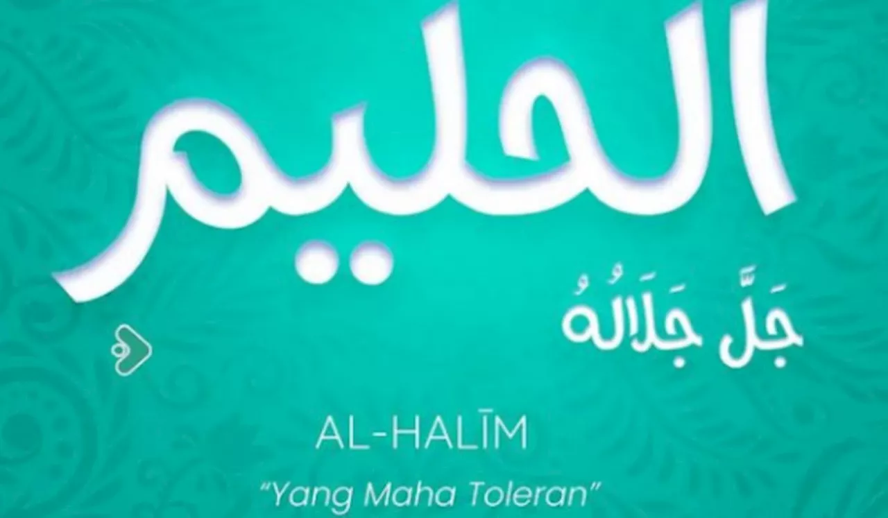 Asmaul Husna Allah Al-Halim Maha Toleran kepada Pelaku Maksiat