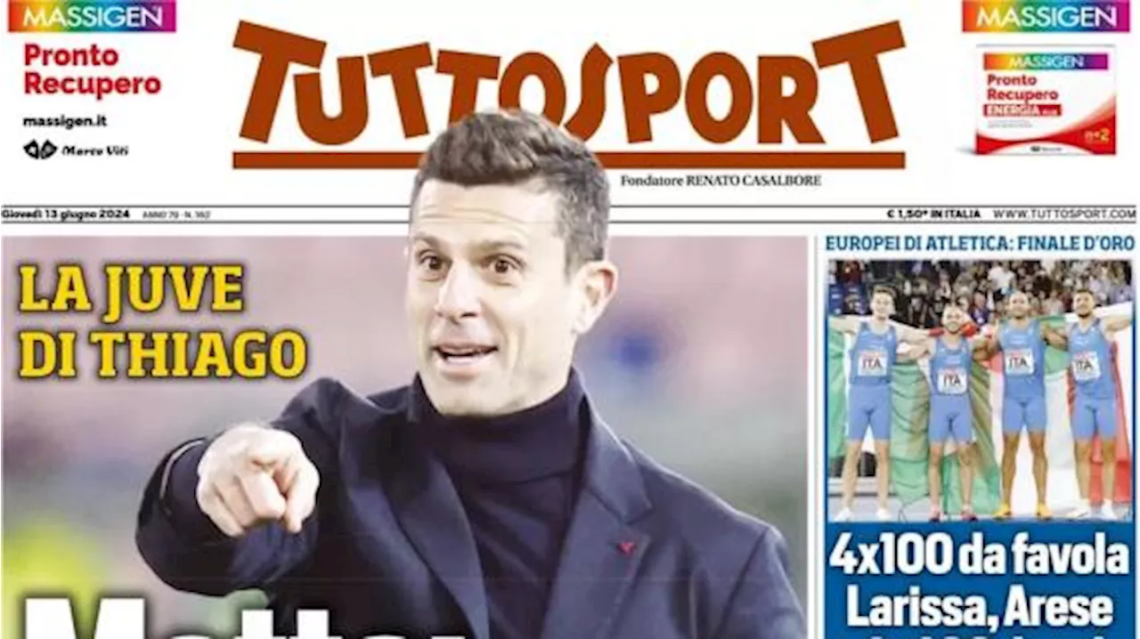 'Bella, tosta e ambiziosa': la scelta di Thiago Motta alla Juve in apertura su Tuttosport