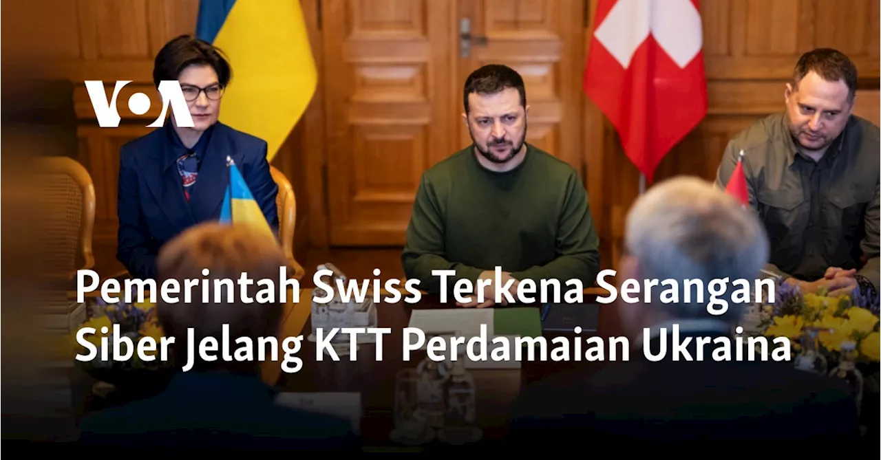 Pemerintah Swiss Terkena Serangan Siber Jelang KTT Perdamaian Ukraina