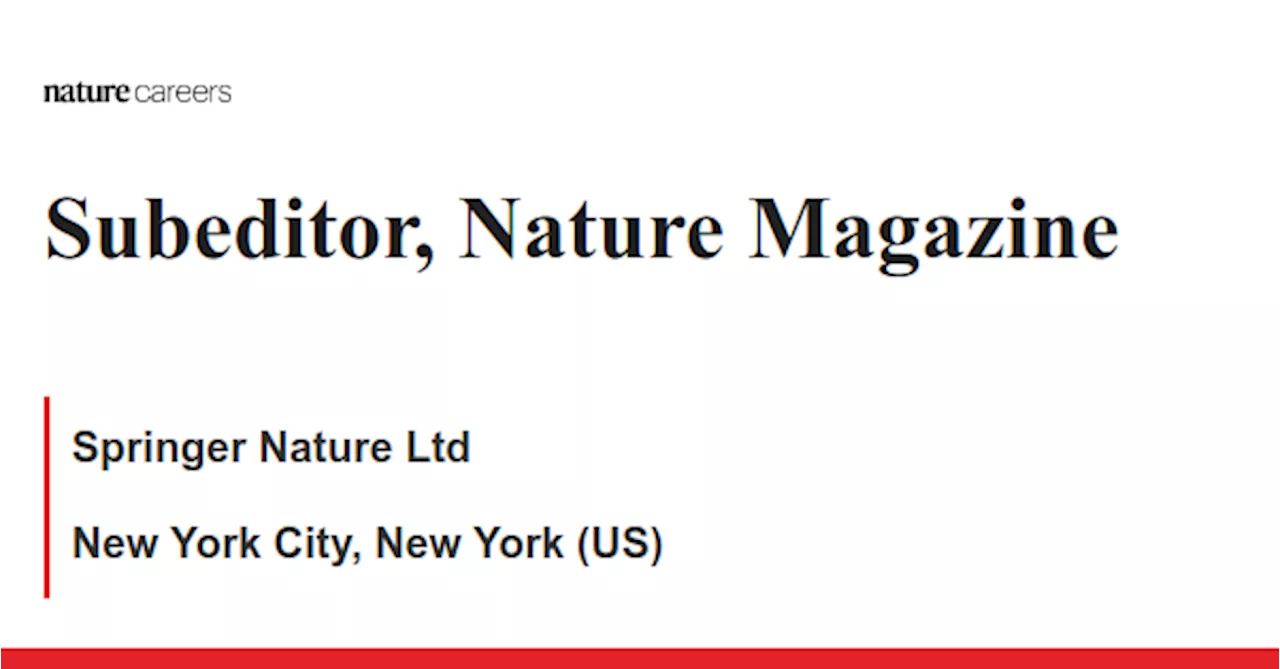 Subeditor, Nature Magazine - New York City, New York (US) job with Springer Nature Ltd