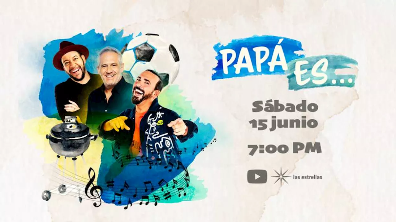 Famosos celebrarán el Día del Padre contando anécdotas en el programa ‘Papá es…’