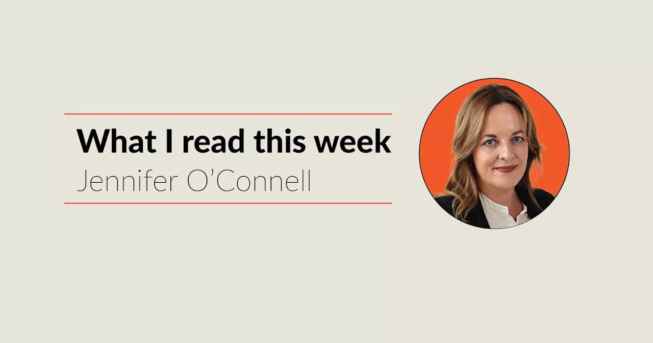 Jennifer O’Connell: What I read this week