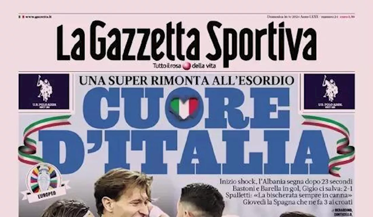 La prima pagina de La Gazzetta dello Sport apre sugli azzurri: 'Cuore d'Italia'