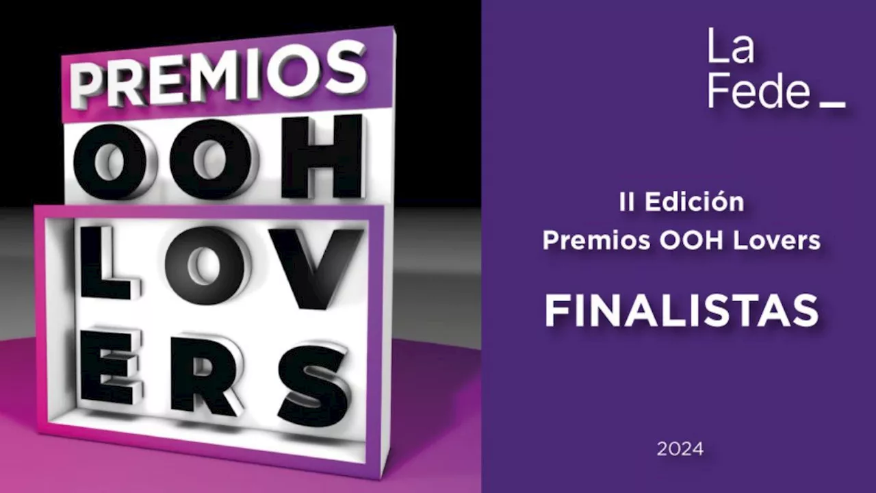 Estos son los finalistas de la II Edición de los Premios OOH Lovers