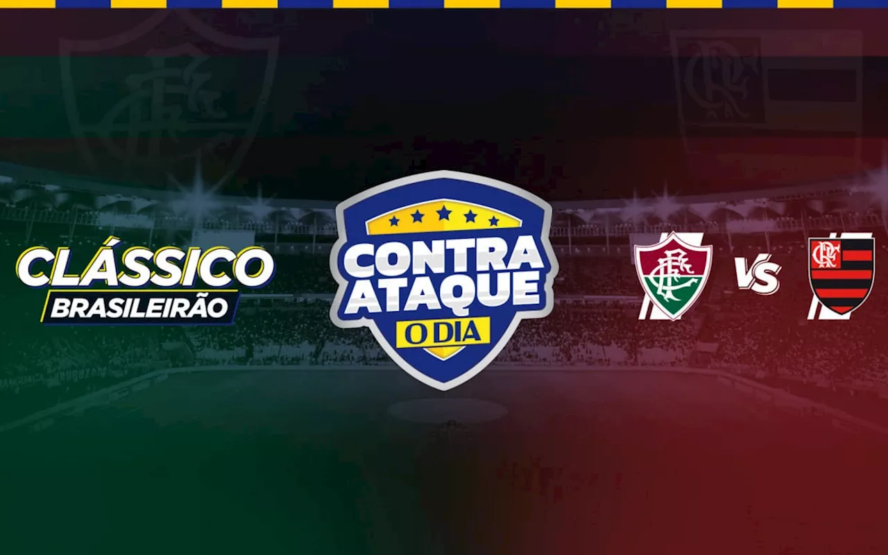 Edição especial do Contra-Ataque O Dia traz Fla-Flu pela 11ª rodada do Brasileirão